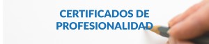 CERTIFICADOS DE PROFESIONALIDAD